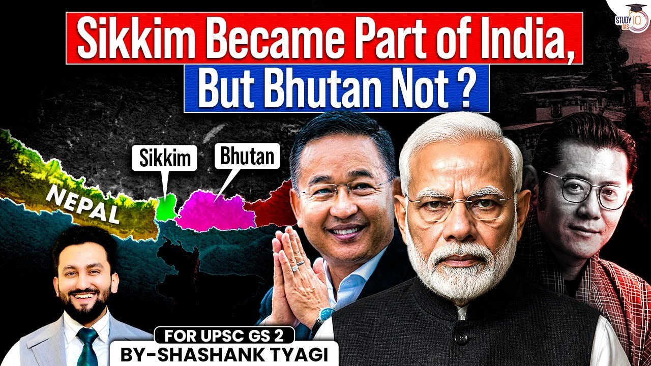 Sikkim vs Bhutan | Why One Became Part of India & the Other Didn’t? | UPSC GS | StudyIQ IAS