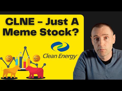 CLNE Stock Market DD | Bull & Bear Case Examined | Dealing with Meme Stocks