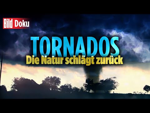 Der Zorn des Himmels: Tornados – Tod aus der Luft | BILD Doku