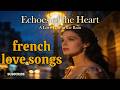 Les Plus Belles Ballades d’Amour 80s – Chansons Françaises Vintage