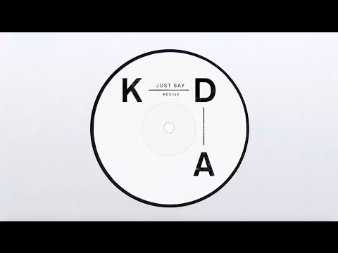 KDA - Just Say feat. Tinashe (Official Audio) | Ministry of Sound