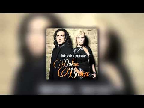 Ömür Gedik & Umut Kuzey - Dokun Bana
