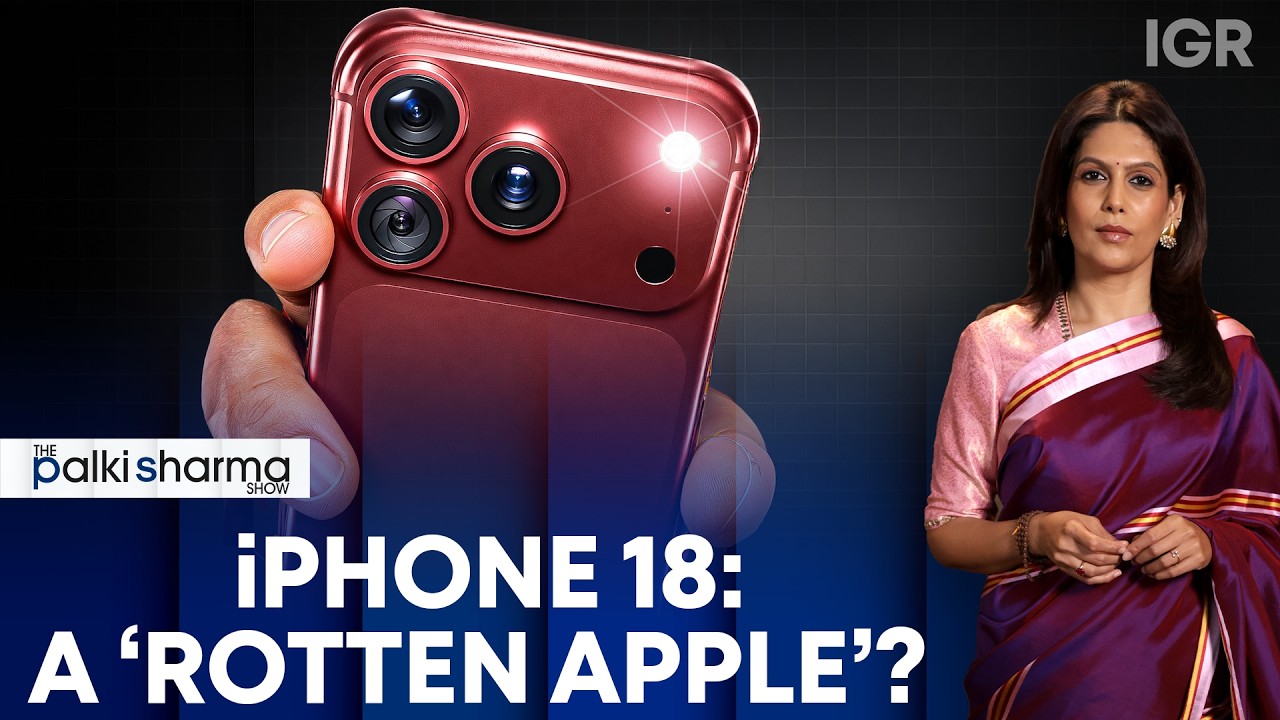 iPhone 18 Pro: Apple’s ‘Rotten Apple’ Launch? Bugs And Customer Backlash | The Palki Sharma Show