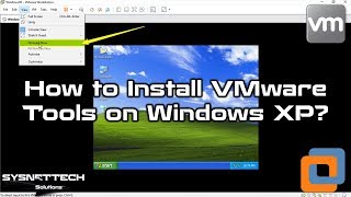 How to Install VMware Tools on Windows XP Virtual Machine | SYSNETTECH Solutions