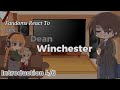 FANDOMS REACT TO EACH OTHER Introductions 4 6 Dean Winchester