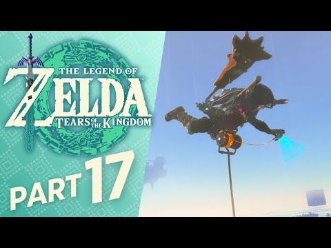 The Legend of Zelda: Tears of the Kingdom | Part 17 [No Commentary | Chill Gameplay]