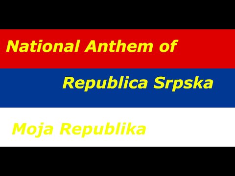 National Anthem of Republica Srpska - Moja Republika (My Republic)