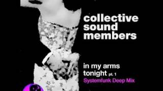 Collective Sound Members - In My Arms Tonight (System Funk Deep Mix)