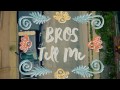 BROS - Tell Me (Official Video)