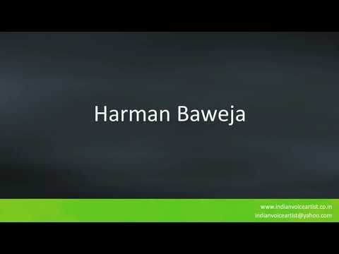 Correct Indian Pronunciation of the word(s) "Harman Baweja".
