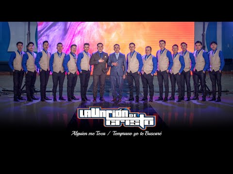 La Unción de Cristo - Alguien me Toca / Temprano Yo Te Buscaré