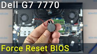 Dell G7 7700 How to force reset bios settings or CMOS battery replacement