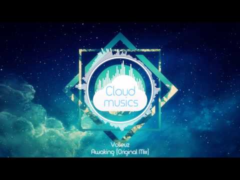 Volleuz - Awaking (Original Mix) [Cloud Musics Exclusive]