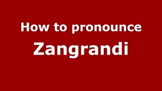 How to pronounce Zangrandi