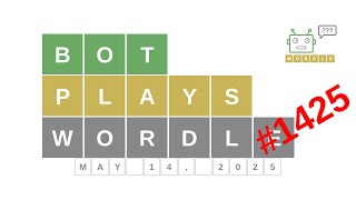 May 14, 2025 - Bot plays Wordle #1425 - How to guess today's word Answer, hints, solution