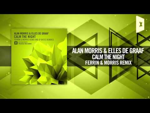 Alan Morris & Elles de Graaf - Calm The Night (Ferrin & Morris Remix) + LYRICS