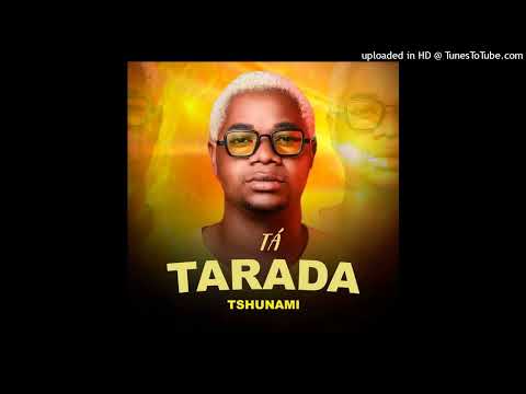 Tshunami - Tá Tarada