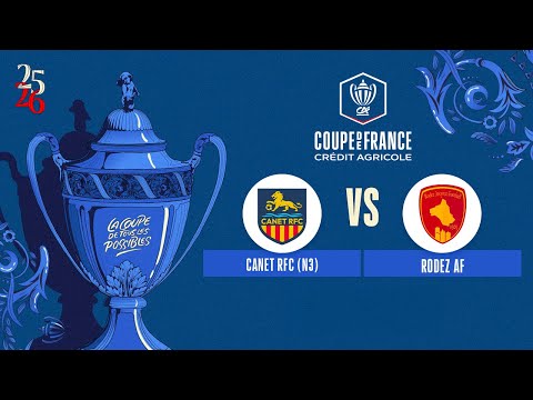Canet RFC - Rodez AF | Coupe de France Crédit Agricole