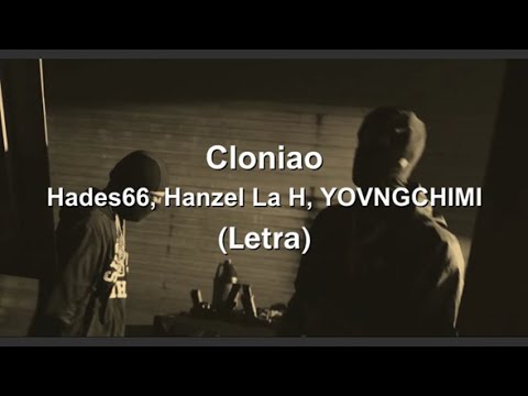 Cloniao (Letra)-HADES 66, HANZEL LA H, YOVNGCHIMI