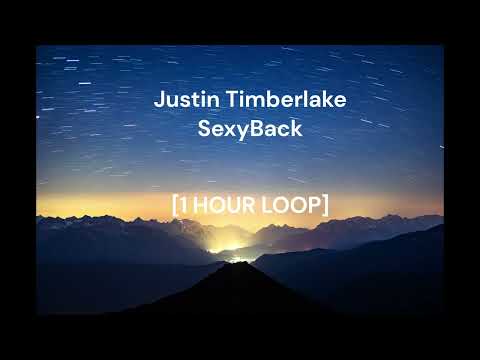 Justin Timberlake - SexyBack [1 HOUR LOOP]