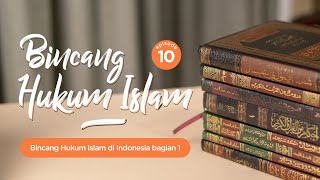 BINCANG HUKUM ISLAM DI INDONESIA BAGIAN 1 #10