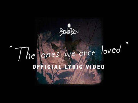 Ben&Ben - The Ones We Once Loved | Official Lyric Video