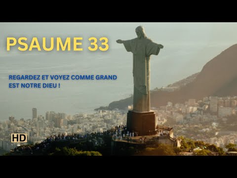 PSAUME 33 | REGARDEZ ET VOYEZ COMME GRAND EST NOTRE DIEU