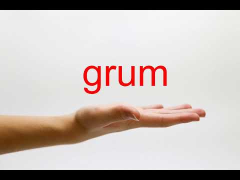 How to Pronounce grum - American English