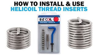How to Use & Install Helicoil Thread Inserts | Fasteners 101