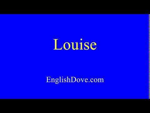 How to pronounce Louise in American English.