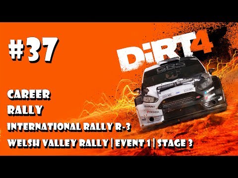 Dirt 4 - #37 Rally | International Rally R-3 | Welsh Valley Rally | Event 1 | Stage 3 (gameplay)