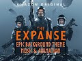 The Expanse Musical Tribute (Part 2) | Epic Background Theme | Music & Animation