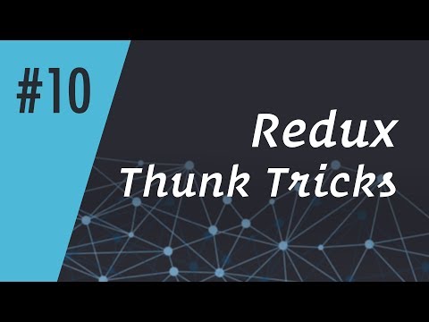 ReactCasts #10 - Redux Thunk Tricks