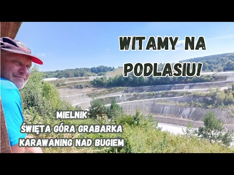 PODLASIE - karawaning nad Bugiem - zwiedzamy Mielnik i Grabarkę!