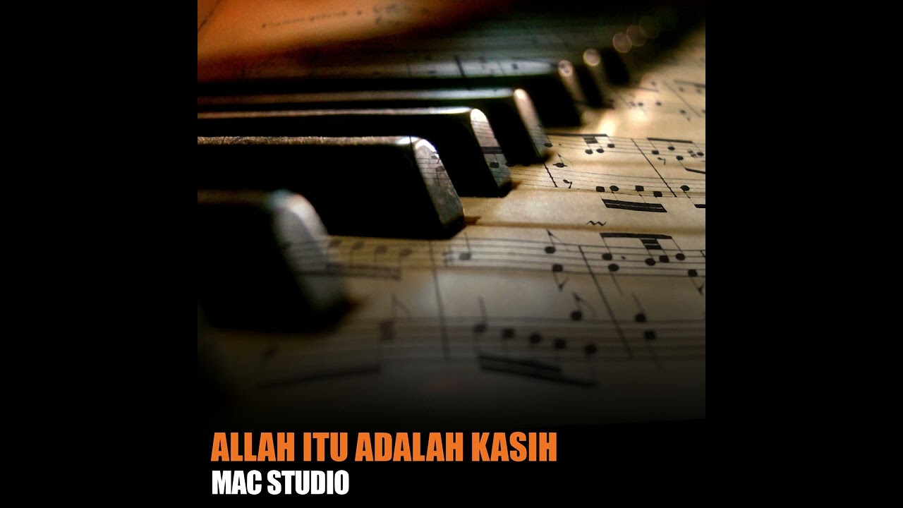 ALLAH ITU ADALAH KASIH · MAC STUDIO
