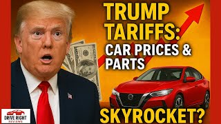 TRUMP TARIFFS: Car Prices & Parts About to SKYROCKET?! (SHOCKING IMPACT?)