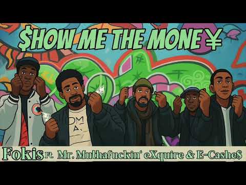 Fokis - "Show Me The Money" ft. Mr. Muthafuckin' eXquire & E-Cashe$ (2009) [Audio Only]