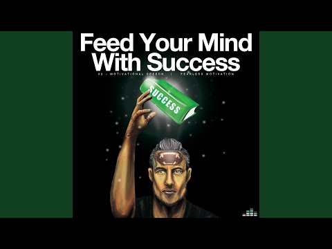 Feed Your Mind with Success (V2 Motivational Speech)