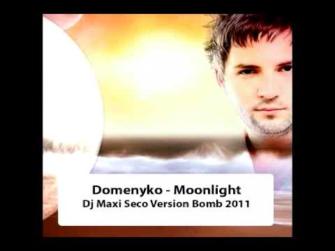 Domenyko   Moonlight   Dj Maxi Seco Version Bomb 2011