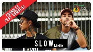 Young Lex feat. Gamaliél  - SLOW Lirik