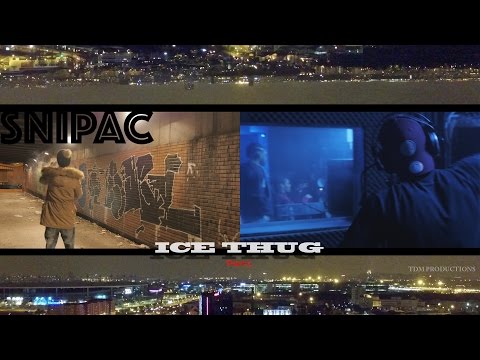 SNIPAC  -  ICE THUG (Part1) Dir.TDMProductions