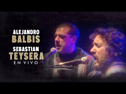Sebastian Teysera y Alejandro Balbis - En Vivo