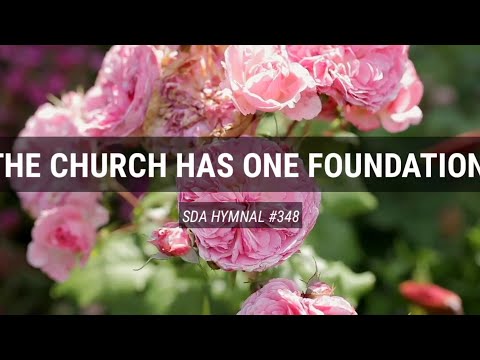 The Church has One Foundation (SDA Hymnal #348)