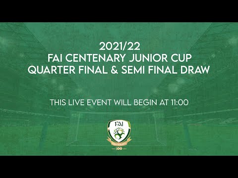 🔴 LIVE | 2021/22 FAI Centenary Junior Cup - Quarter Final & Semi Final draw