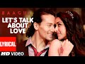 LET'S TALK ABOUT LOVE Lyrical Video | BAAGHI | Tiger Shroff, Shraddha Kapoor | RAFTAAR, NEHA KAKKAR