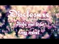 Disclosure (feat. London Grammar) - Help me lose my mind