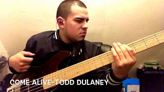 Come Alive// Todd Dulaney// Bass Cover