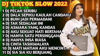 DJ TIKTOK SLOW 2022 DJ PECAH SERIBU DJ DALAM SEPIK...