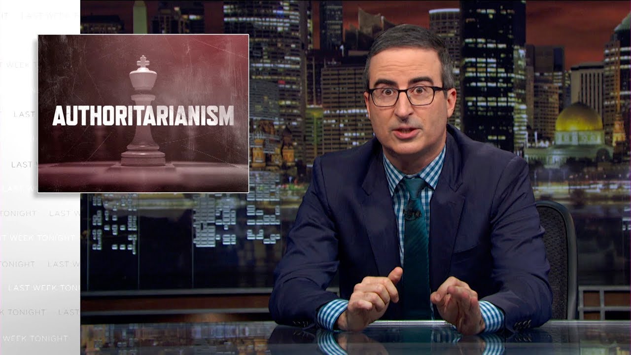 Authoritarianism: Last Week Tonight with John Oliver (HBO)