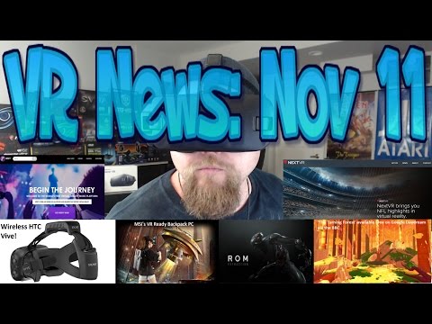 VR News: Nov 11 - HTC Vive to go Wireless Via Add-On! - MSI VR Backpack PC Pre-Orders & More!